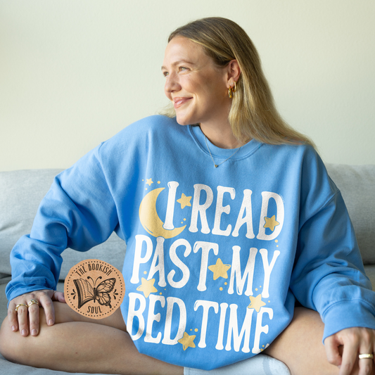 I Read Past my Bed Time Sweatshirt