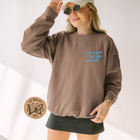 Life is Good with Coffee and Books Lightweight Crewneck