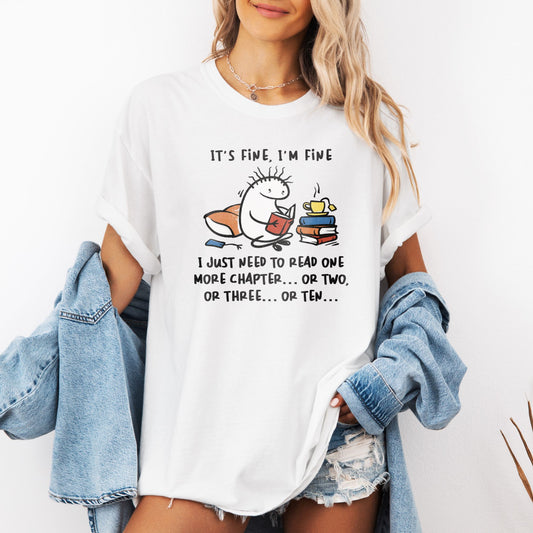 It's Fine, I'm Fine... I just need to read one more chapter!