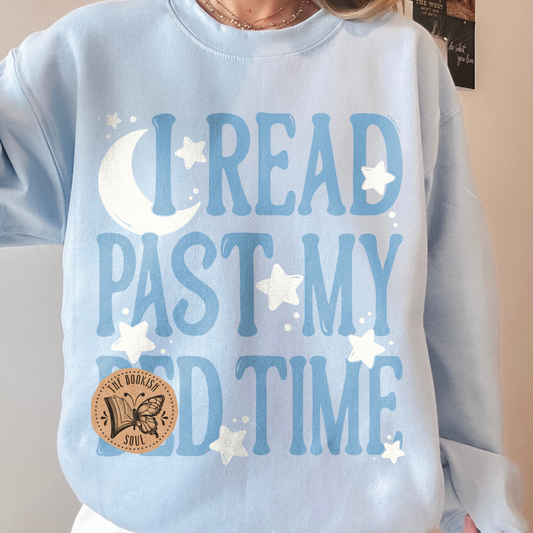 I Read Past my Bed Time Sweatshirt